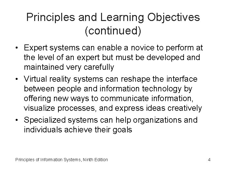 Principles and Learning Objectives (continued) • Expert systems can enable a novice to perform