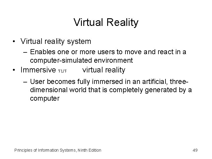 Virtual Reality • Virtual reality system – Enables one or more users to move