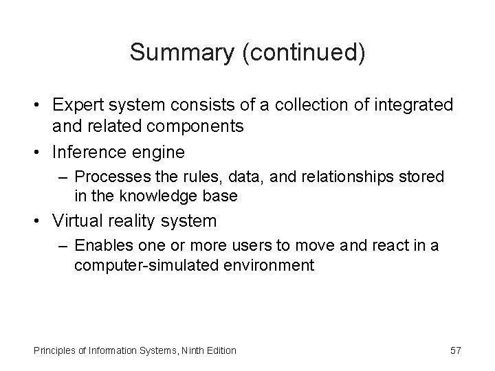 Summary (continued) • Expert system consists of a collection of integrated and related components