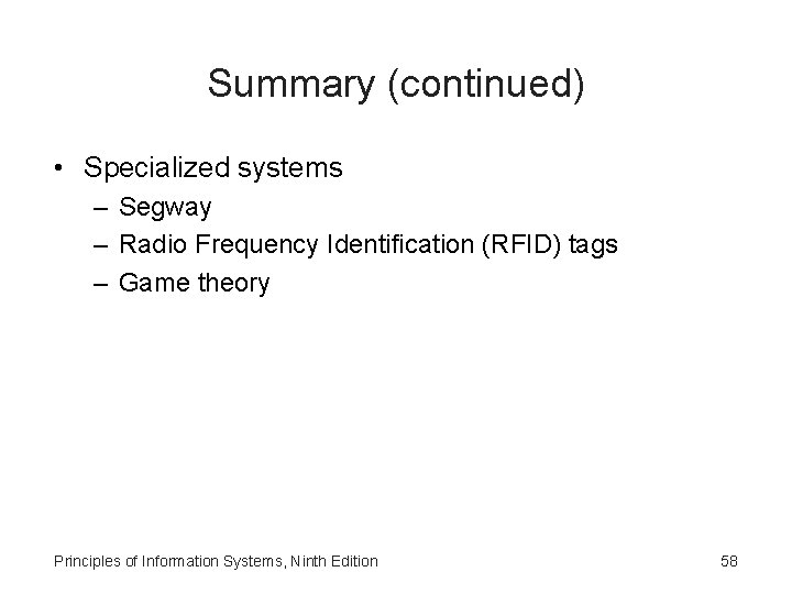 Summary (continued) • Specialized systems – Segway – Radio Frequency Identification (RFID) tags –