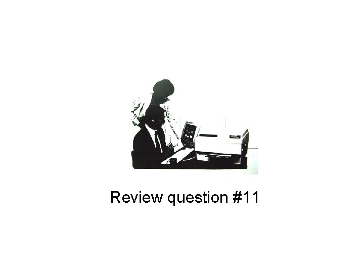 Review question #11 