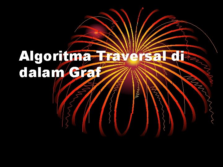 Algoritma Traversal di dalam Graf 