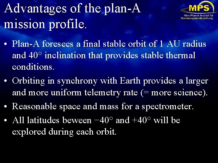 Advantages of the plan-A mission profile. • Plan-A foresees a final stable orbit of
