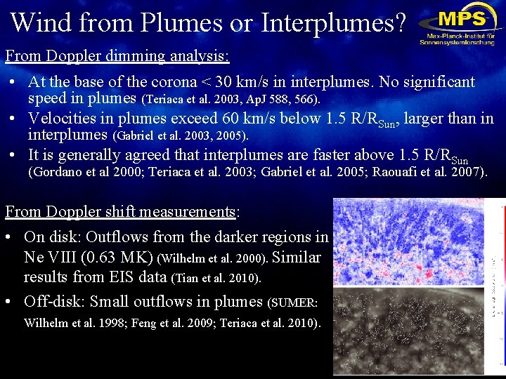 Wind from Plumes or Interplumes? From Doppler dimming analysis: • At the base of