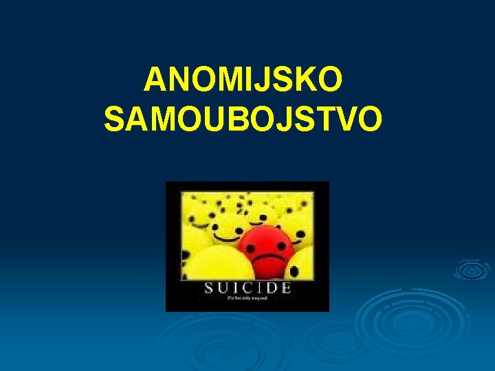 ANOMIJSKO SAMOUBOJSTVO 