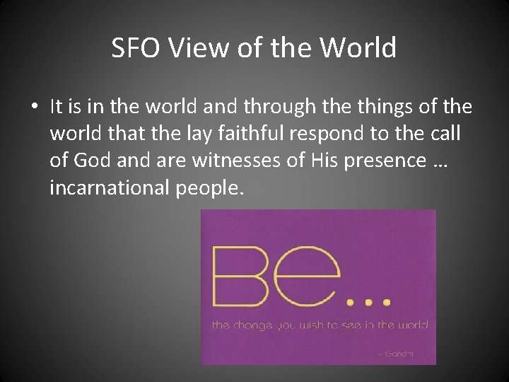 SFO View of the World • It is in the world and through the SFO View of the World • It is in the world and through the