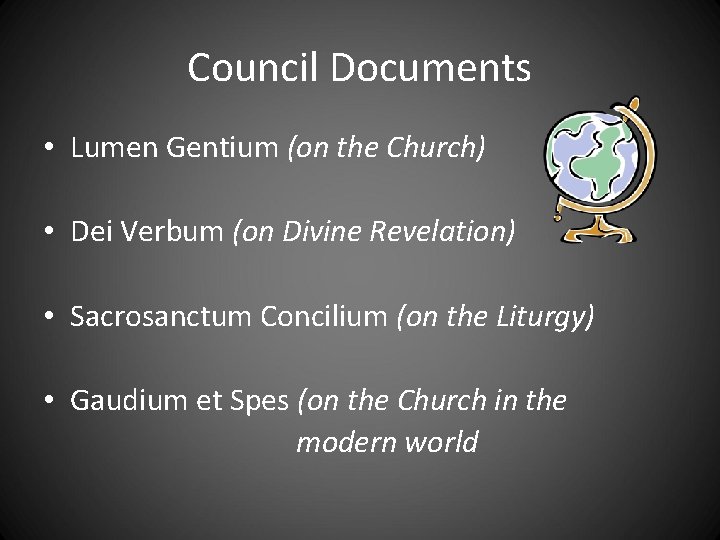 Council Documents • Lumen Gentium (on the Church) • Dei Verbum (on Divine Revelation) Council Documents • Lumen Gentium (on the Church) • Dei Verbum (on Divine Revelation)