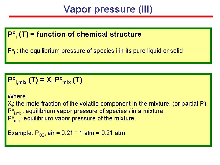 Vapor pressure (III) Poi (T) = function of chemical structure Poi : the equilibrium