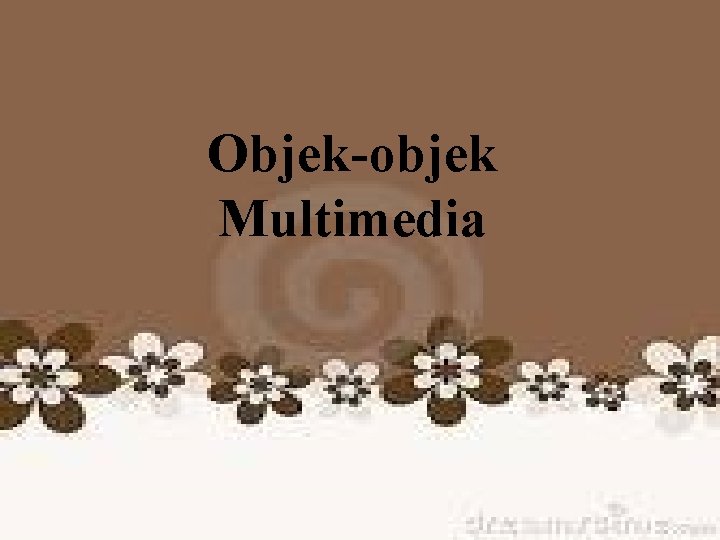 Objek-objek Multimedia 