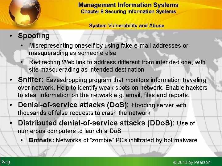 Management Information Systems Chapter 8 Securing Information Systems System Vulnerability and Abuse • Spoofing