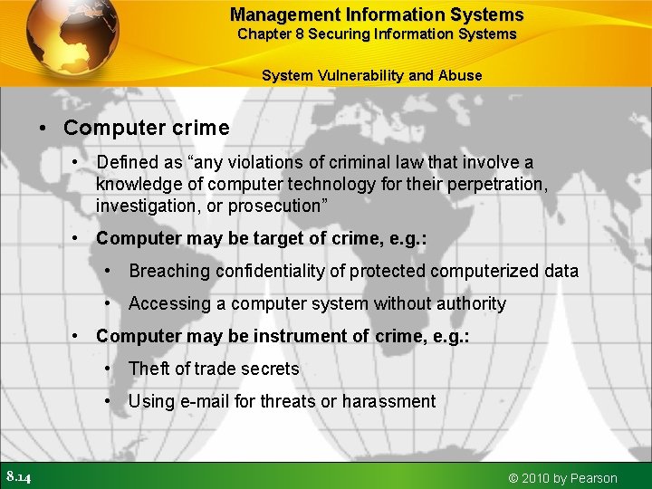 Management Information Systems Chapter 8 Securing Information Systems System Vulnerability and Abuse • Computer