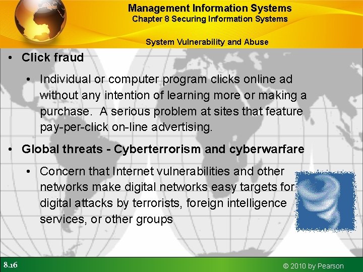 Management Information Systems Chapter 8 Securing Information Systems System Vulnerability and Abuse • Click