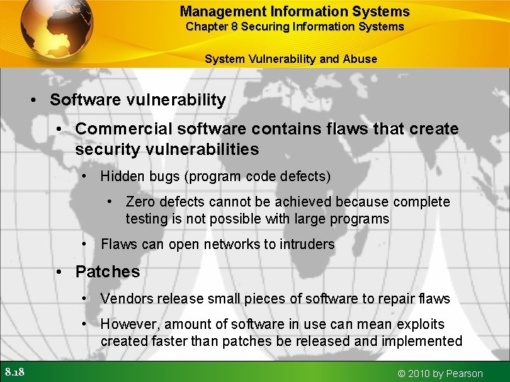 Management Information Systems Chapter 8 Securing Information Systems System Vulnerability and Abuse • Software