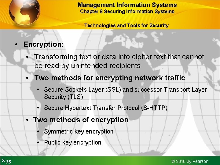 Management Information Systems Chapter 8 Securing Information Systems Technologies and Tools for Security •