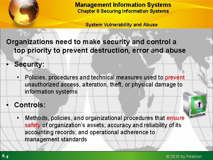 Management Information Systems Chapter 8 Securing Information Systems System Vulnerability and Abuse Organizations need