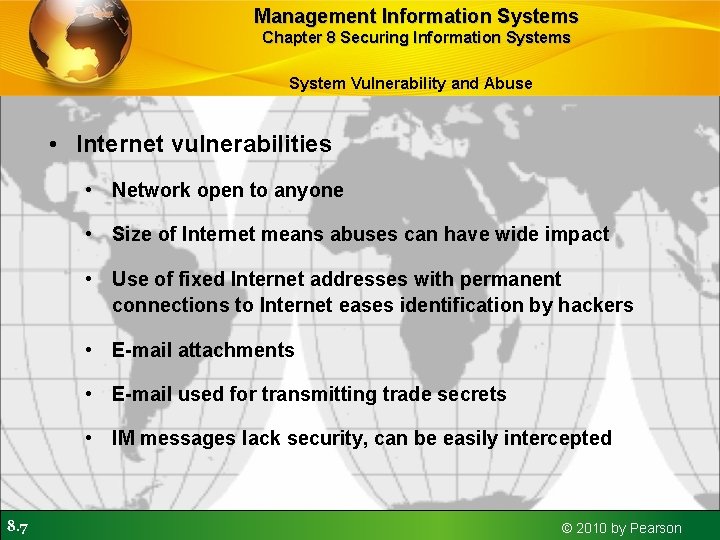 Management Information Systems Chapter 8 Securing Information Systems System Vulnerability and Abuse • Internet