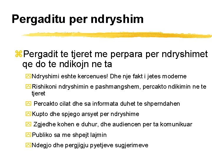 Pergaditu per ndryshim z. Pergadit te tjeret me perpara per ndryshimet qe do te