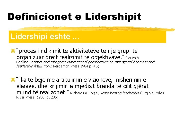 Definicionet e Lidershipit Lidershipi është … z “proces i ndikimit të aktiviteteve të një