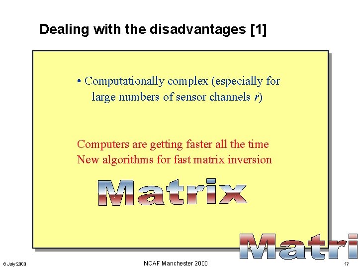 Dealing with the disadvantages [1] • Computationally complex (especially for large numbers of sensor