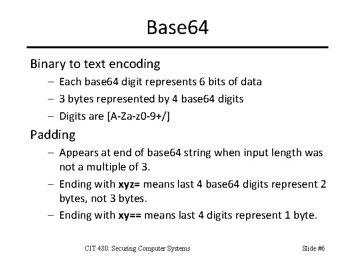 Base 64 Binary to text encoding – Each base 64 digit represents 6 bits