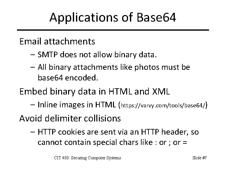 Applications of Base 64 Email attachments – SMTP does not allow binary data. –