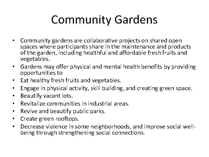 Community Gardens • Community gardens are collaborative projects on shared open spaces where participants