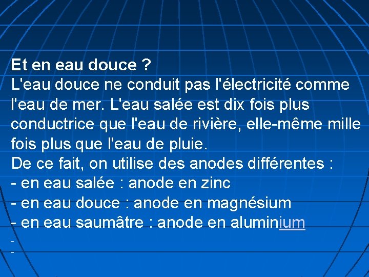 Et en eau douce ? L'eau douce ne conduit pas l'électricité comme l'eau de