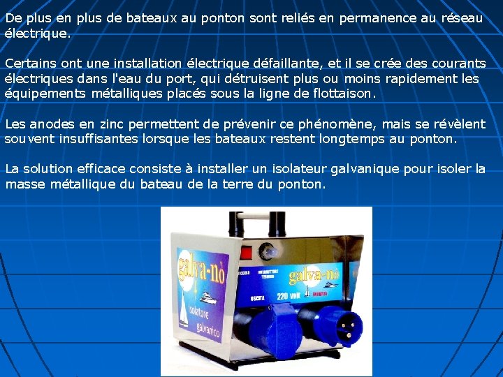 De plus en plus de bateaux au ponton sont reliés en permanence au réseau