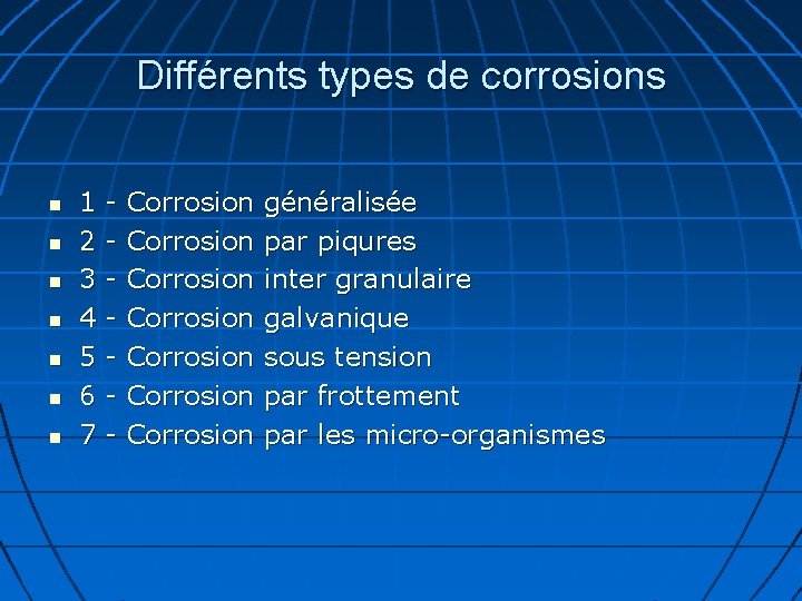 Différents types de corrosions 1 2 3 4 5 6 7 - Corrosion Corrosion