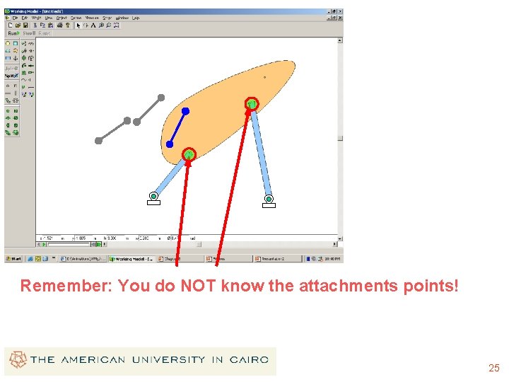 Remember: You do NOT know the attachments points! 25 