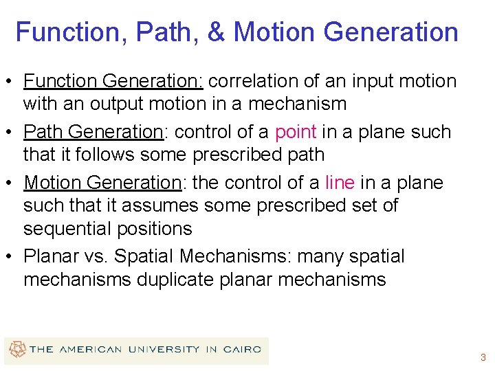 Function, Path, & Motion Generation • Function Generation: correlation of an input motion with