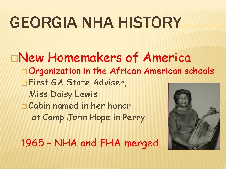 GEORGIA NHA HISTORY �New Homemakers of America � Organization in the African American schools