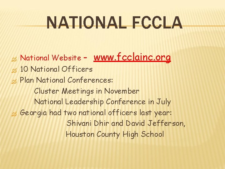 NATIONAL FCCLA National Website - www. fcclainc. org 10 National Officers Plan National Conferences: