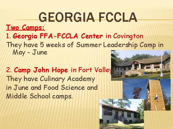 GEORGIA FCCLA Two Camps: 1. Georgia FFA-FCCLA Center in Covington They have 5 weeks