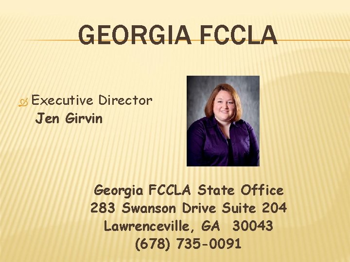 GEORGIA FCCLA Executive Director Jen Girvin Georgia FCCLA State Office 283 Swanson Drive Suite