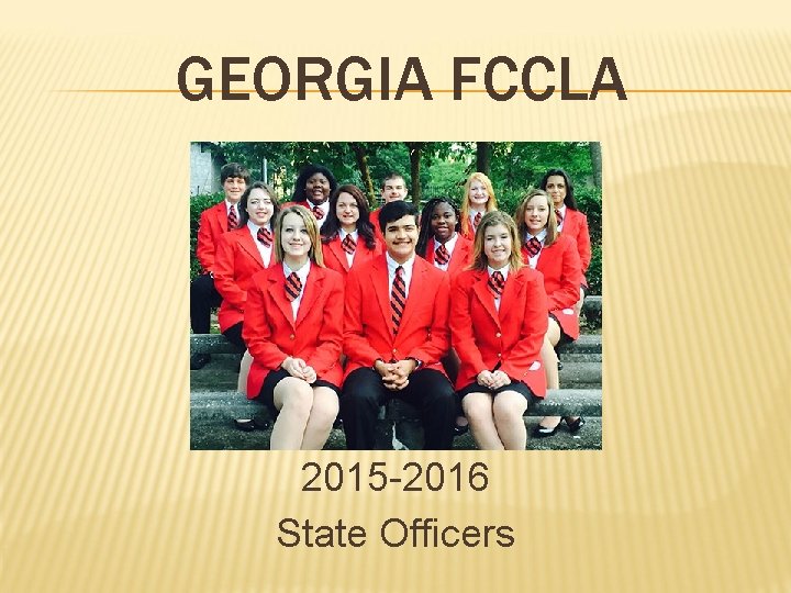 GEORGIA FCCLA 2015 -2016 State Officers 