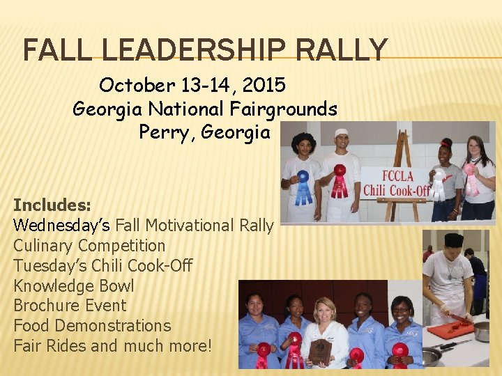 FALL LEADERSHIP RALLY October 13 -14, 2015 Georgia National Fairgrounds Perry, Georgia Includes: Wednesday’s