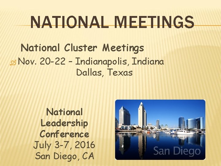 NATIONAL MEETINGS National Cluster Meetings Nov. 20 -22 – Indianapolis, Indiana Dallas, Texas National