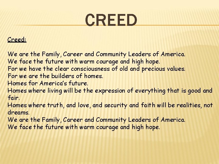 CREED Creed: We are the Family, Career and Community Leaders of America. We face