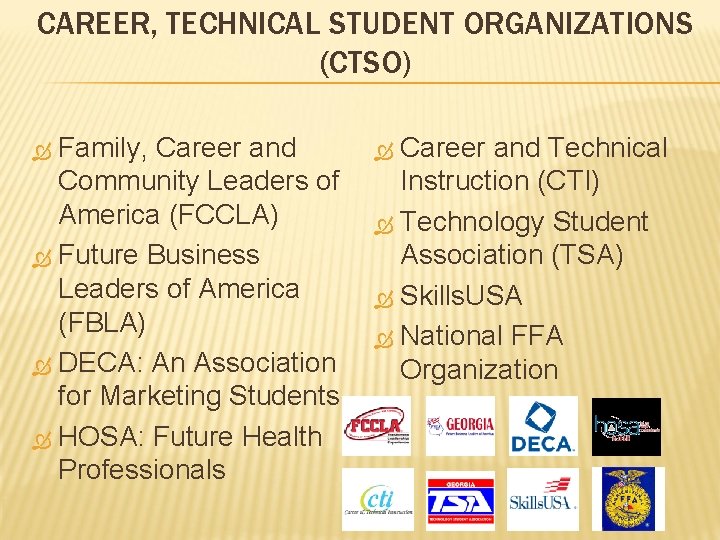 CAREER, TECHNICAL STUDENT ORGANIZATIONS (CTSO) Family, Career and Community Leaders of America (FCCLA) Future