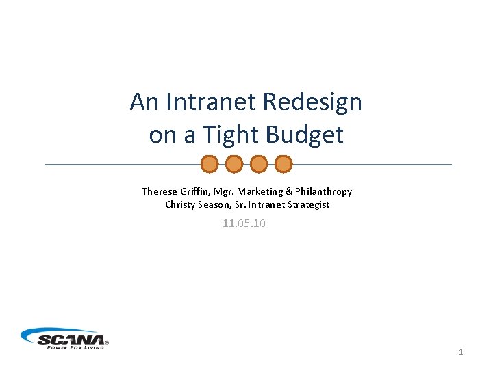 An Intranet Redesign on a Tight Budget Therese Griffin, Mgr. Marketing & Philanthropy Christy