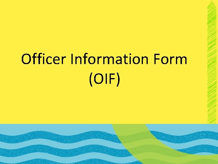 Officer Information Form (OIF) 