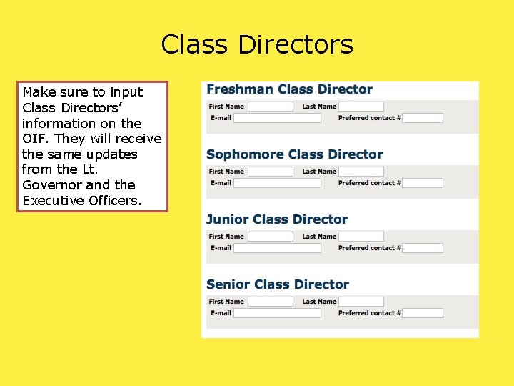 Class Directors Make sure to input Class Directors’ information on the OIF. They will