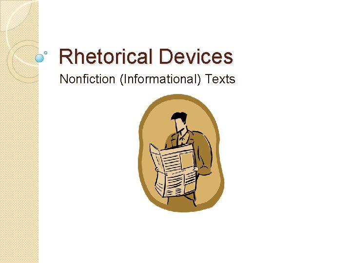 Rhetorical Devices Nonfiction (Informational) Texts 