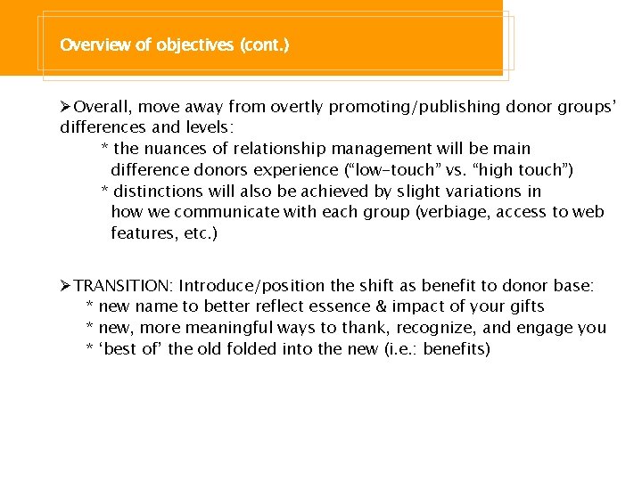 Overview of objectives (cont. ) ØOverall, move away from overtly promoting/publishing donor groups’ differences