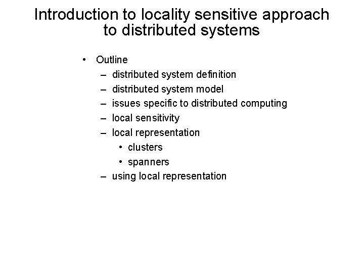 Introduction to locality sensitive approach to distributed systems • Outline – distributed system definition