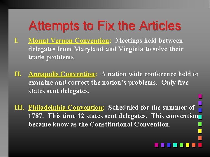 Attempts to Fix the Articles I. Mount Vernon Convention: Meetings held between delegates from