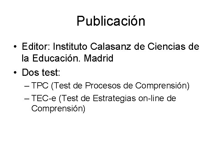Publicación • Editor: Instituto Calasanz de Ciencias de la Educación. Madrid • Dos test: