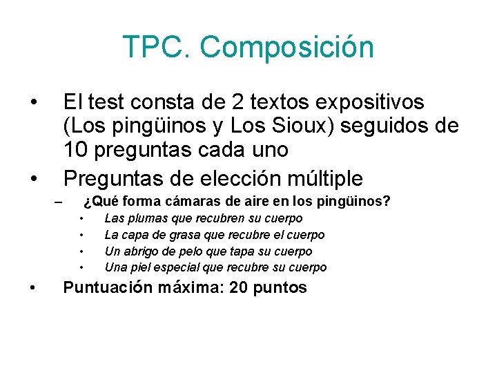 TPC. Composición • El test consta de 2 textos expositivos (Los pingüinos y Los