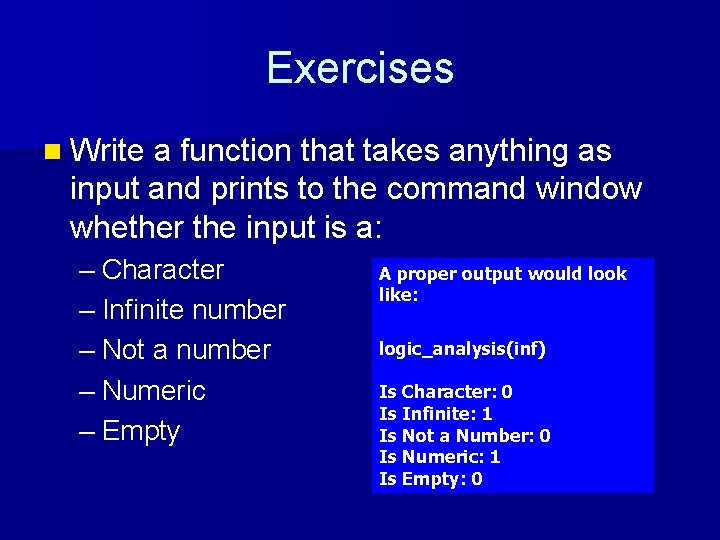 Exercises n Write a function that takes anything as input and prints to the